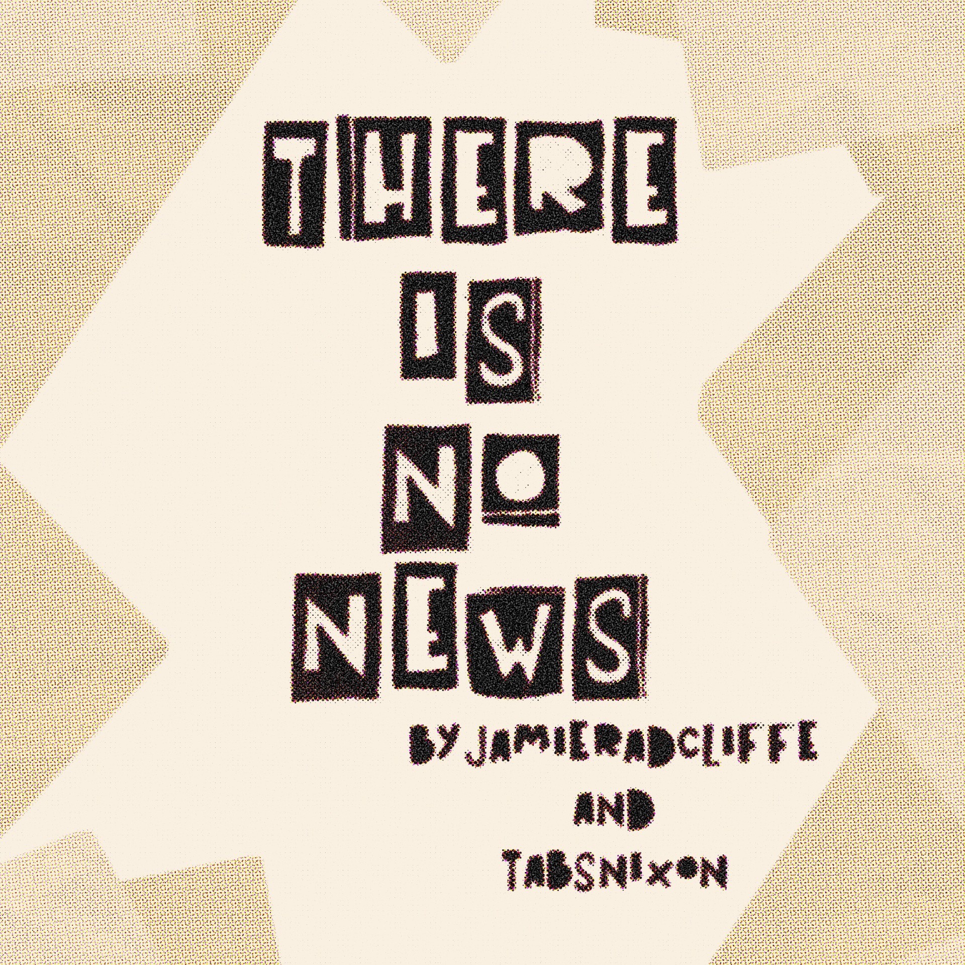 There Is No News