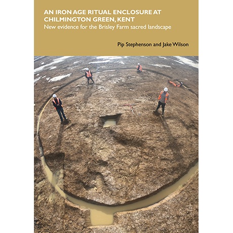 An Iron Age Ritual Enclosure at Chilmington Green Kent