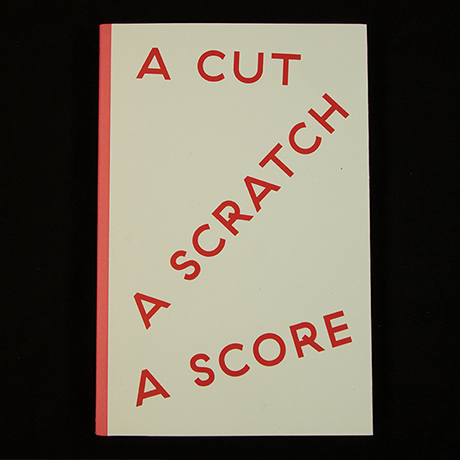A Cut A Scratch A Score publication