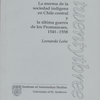 a merma de la sociedad indígena en Chile central y la ultima guerra de los Promaucaes, 1541-1558