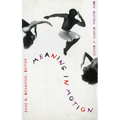 Meaning in Motion New Cultural Studies in Dance