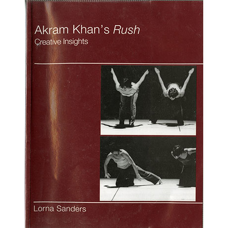 Akram Khan's Rush Creative Insights