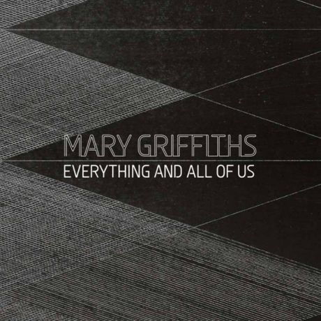 Mary Griffiths: Everything and All of Us exhibition catalogue