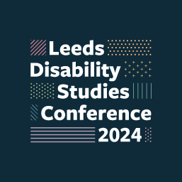 Leeds Disability Studies Conference 2024 Poster