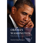Obama's Washington: Political Leadership in a Partisan Era