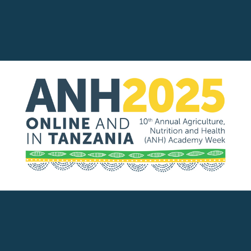 10th Annual Agriculture, Nutrition and Health (ANH) Academy (ANH2025)