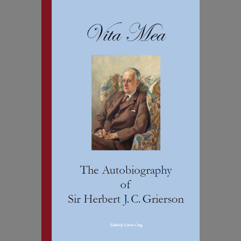 Vita Mea: The Autobiography of Sir Herbert J.C. Grierson