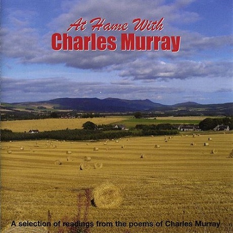 At Hame with Charles Murray: A selection of readings from the poems of Charles Murray