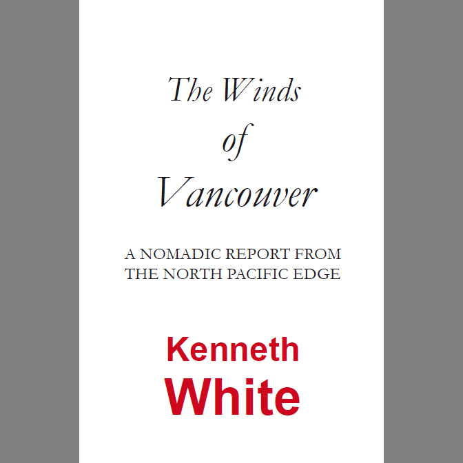The Winds of Vancouver, Kenneth White