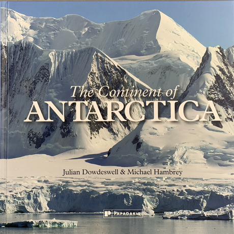The Continent of Antarctica By Julian Dowdeswell and M Hambrey