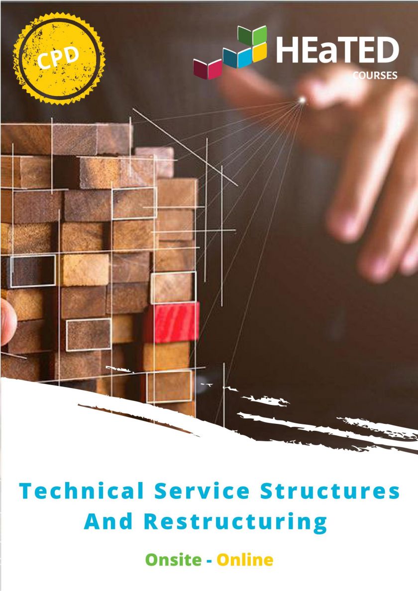 HEaTED CPD Course - Technical Service Structures and Restructuring