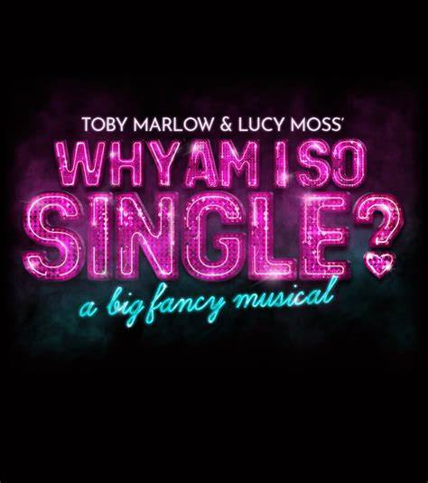 2024-25 Why am I so single - The Garrick Theatre