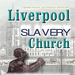 Liverpool Slavery and the Church Launch: 11th Nov 25