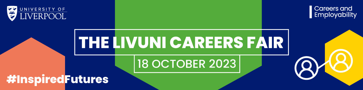 The Liv Uni Careers Fair - Wednesday 18th October 2023