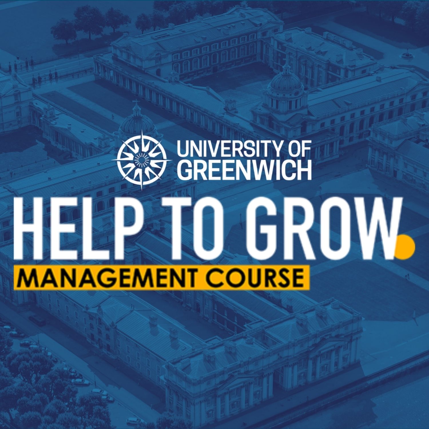 Help to Grow management course tag line over blue image of Greenwich campus