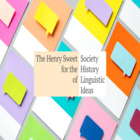 The Henry Sweet Society for the History of Linguistic Ideas