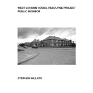 #37 THE WEST LONDON SOCIAL RESOURCE PROJECT PUBLIC MONITOR 1972