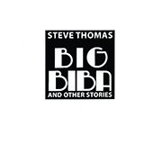 #22 Steve Thomas - Big Biba and other stories