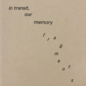 In transit our memory fragments