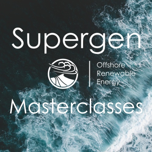Supergen Offshore Renewable Energy Hub Masterclasses