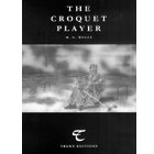 The Croquet Player (1998) By H.G Wells
