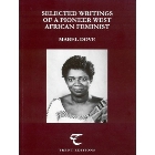 Selected Writings of a Pioneer West African Feminist (2004) By Mabel Dove