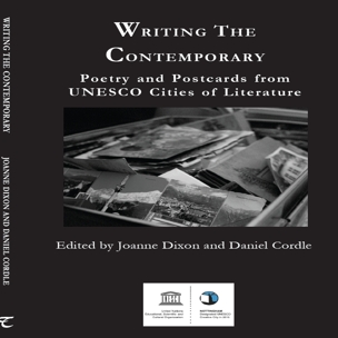 Writing the Contemporary: Poetry and Postcards from UNESCO Cities of Literature