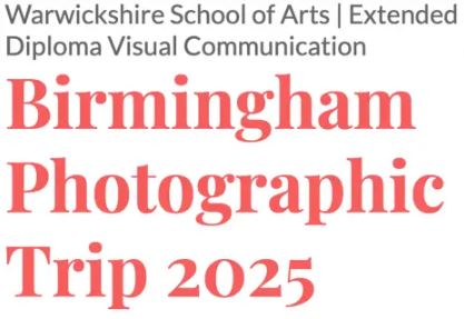 Birmingham Photographic Trip 2025