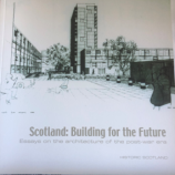 Scotland: Building for the Future:- Essays on the architecture of the post-war era