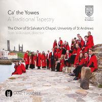 Ca' the Yowes - A Traditional Tapestry, St Salvator's Chapel Choir CD