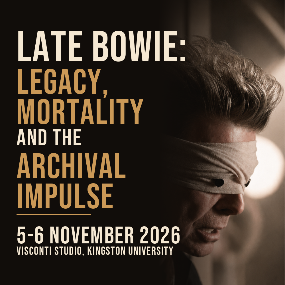 Late Bowie: Legacy, Mortality and the Archival Impulse